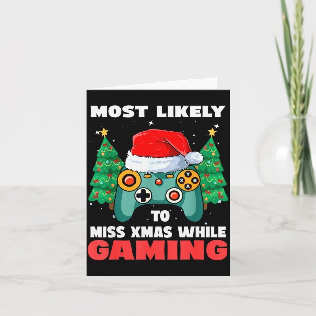 Most Likely To Miss Christmas While Gaming Xmas Fa Card (Front)