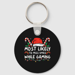 Most Likely To Miss Xmas While Gaming Christmas Ma Key Ring
