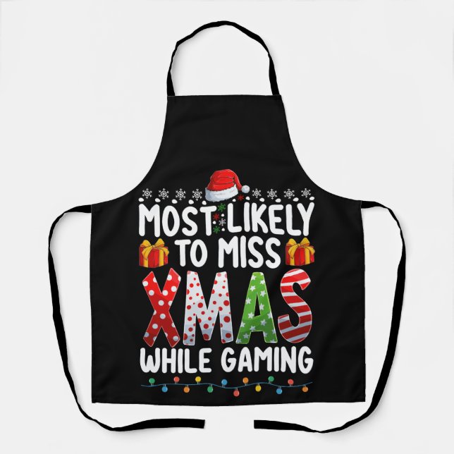 Most Likely To Miss Xmas While Gaming Play Games Apron (Front)