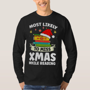 Most Likely To Miss Xmas While Reading Librarians T-Shirt