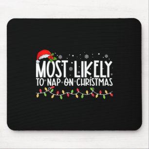 Most Likely To Nap A On Christmas Funny Family Mouse Mat