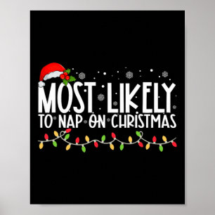 Most Likely To Nap A On Christmas Funny Family Poster