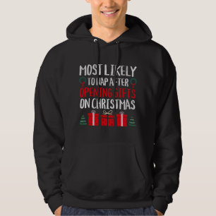 MOST LIKELY TO NAP AFTER OPENING GIFTS ON CHRISTMA HOODIE