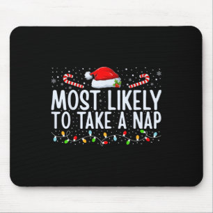 Most Likely To Nap Christmas Xmas Family Matching Mouse Mat