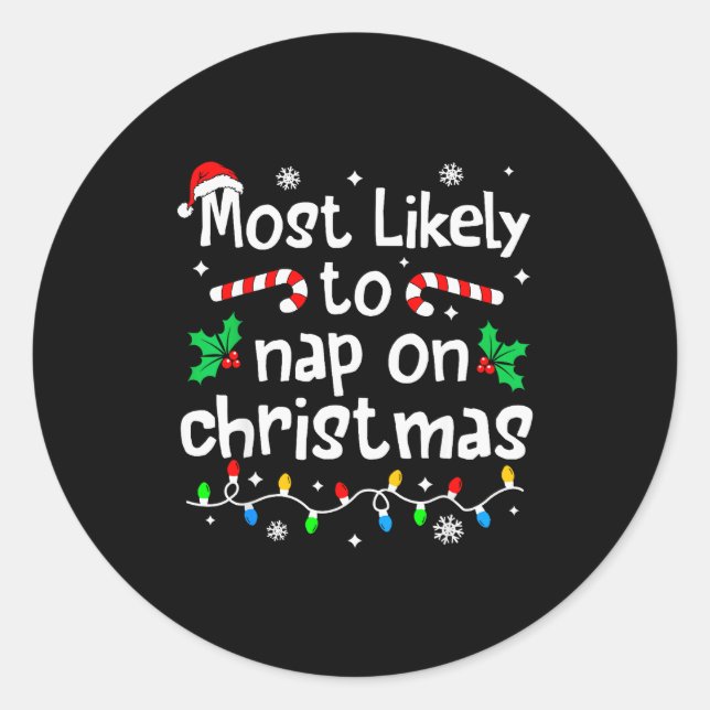 Most Likely To Nap On Christmas Christmas Matching Classic Round Sticker (Front)