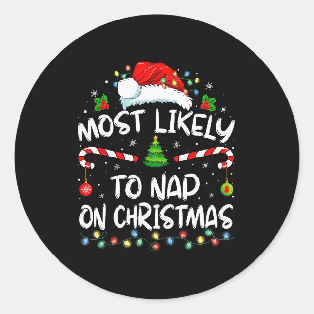 Most Likely To Nap On Christmas Family Christmas P Classic Round Sticker (Front)