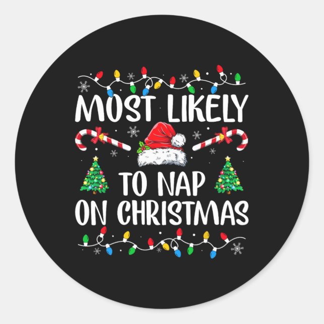Most Likely To Nap On Christmas Family Christmas P Classic Round Sticker (Front)