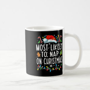 Most Likely To Nap On Christmas Family Christmas P Coffee Mug