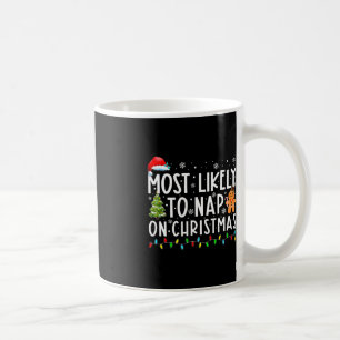 Most Likely To Nap On Christmas Family Christmas P Coffee Mug
