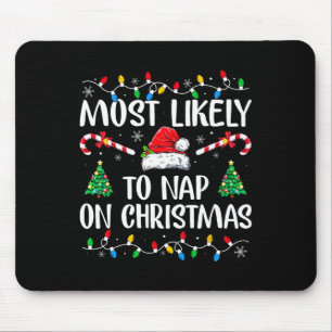 Most Likely To Nap On Christmas Family Christmas P Mouse Mat