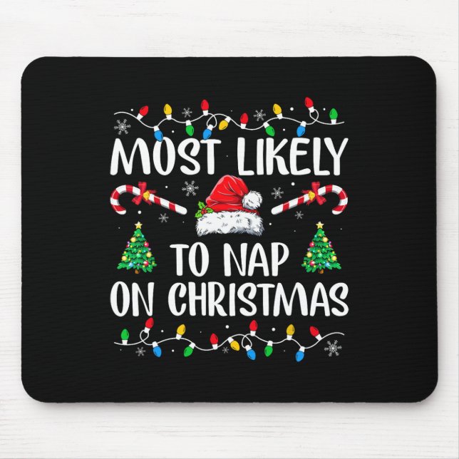 Most Likely To Nap On Christmas Family Christmas P Mouse Mat (Front)
