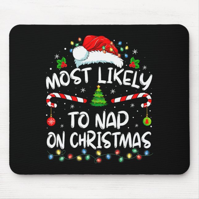 Most Likely To Nap On Christmas Family Christmas P Mouse Mat (Front)