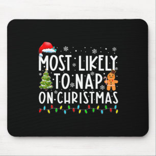 Most Likely To Nap On Christmas Family Christmas P Mouse Mat