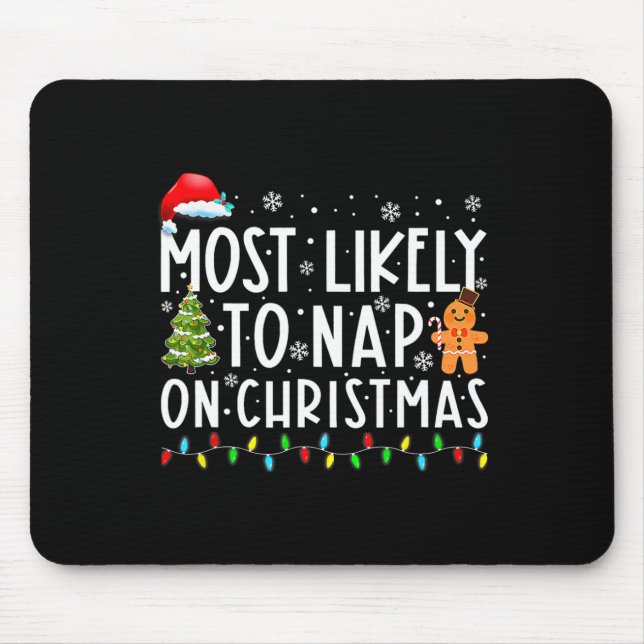 Most Likely To Nap On Christmas Family Christmas P Mouse Mat (Front)