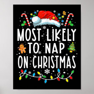 Most Likely To Nap On Christmas Family Christmas P Poster