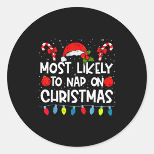 Most Likely To Nap On Christmas Family Crew Christ Classic Round Sticker