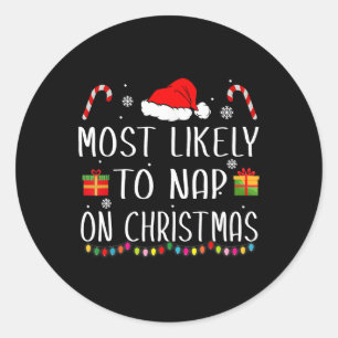 Most Likely To Nap On Christmas Family Funny Match Classic Round Sticker