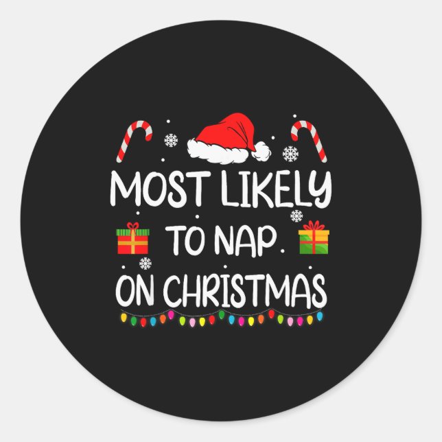 Most Likely To Nap On Christmas Family Funny Match Classic Round Sticker (Front)