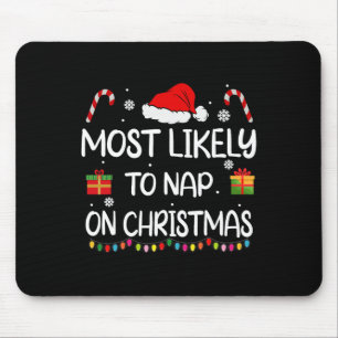 Most Likely To Nap On Christmas Family Funny Match Mouse Mat
