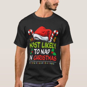 Most Likely To Nap On Christmas Family Funny Match T-Shirt
