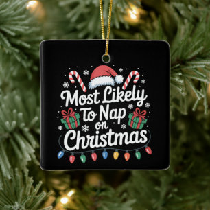 Most Likely To Nap On Christmas Family Matching Ceramic Ornament
