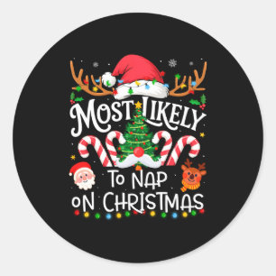 Most Likely To Nap On Christmas Family Matching Ch Classic Round Sticker