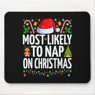 Most Likely To Nap On Christmas Funny Family Chris Mouse Mat