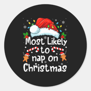 Most Likely To Nap On Christmas Funny Family Match Classic Round Sticker