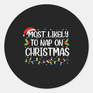 Most Likely To Nap On Christmas Funny Family Match Classic Round Sticker