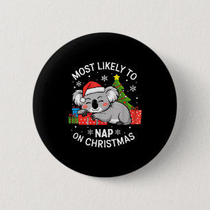 Most Likely To Nap On Christmas Funny Koala Xmas F 6 Cm Round Badge