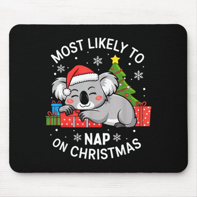 Most Likely To Nap On Christmas Funny Koala Xmas F Mouse Mat (Front)