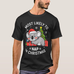 Most Likely To Nap On Christmas Funny Koala Xmas F T-Shirt