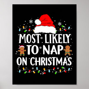 Most Likely To Nap On Christmas Funny Xmas Nap 1 Poster