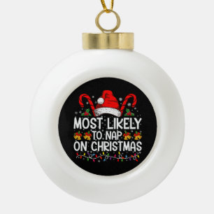 Most Likely To Nap On Christmas Holiday Matching Ceramic Ball Christmas Ornament