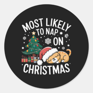 Most Likely To Nap On Christmas Matching Family Ch Classic Round Sticker