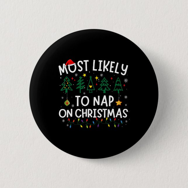 Most Likely To Nap On Christmas Santa Family Pajam 6 Cm Round Badge (Front)