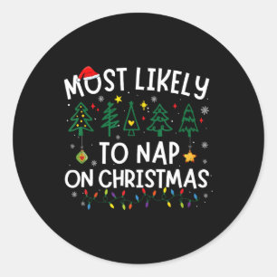 Most Likely To Nap On Christmas Santa Family Pajam Classic Round Sticker