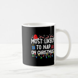 Most Likely To Nap On Christmas Santa Family Pajam Coffee Mug