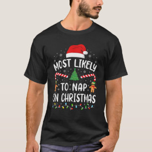Most Likely To Nap On Christmas Squad Family Joke  T-Shirt