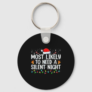 Most Likely To Need A Silent Night Family Christma Key Ring
