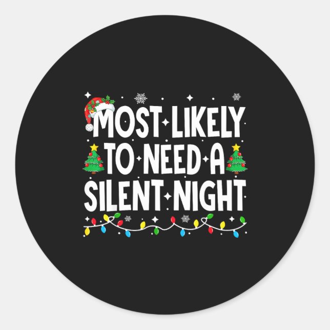 Most Likely To Need A Silent Night Family Matching Classic Round Sticker (Front)