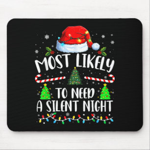 Most Likely To Need A Silent Night Family Matching Mouse Mat