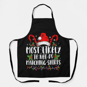 Most Likely To Not Do Matching Shirts Christmas Apron