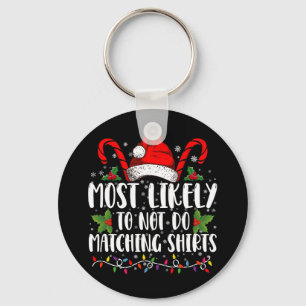 Most Likely To Not Do Matching Shirts Christmas Key Ring