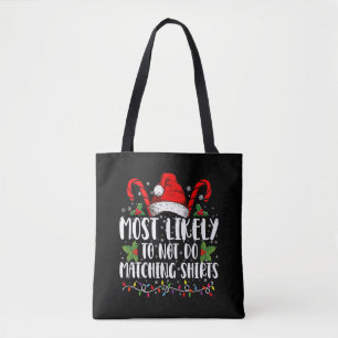 Most Likely To Not Do Matching Shirts Christmas Tote Bag