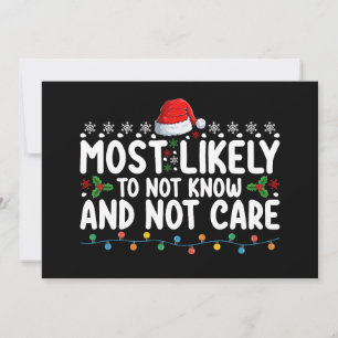 Most Likely To Not Know And Not Care Christmas Invitation