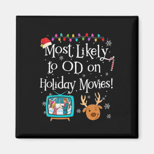 Most Likely To Od On Christmas Movies Funny Christ Magnet