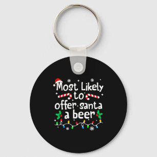 Most Likely To Offer Santa A Beer C-hristmas Match Key Ring