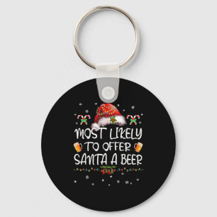 Most Likely To Offer Santa A Beer Christmas Drinki Key Ring
