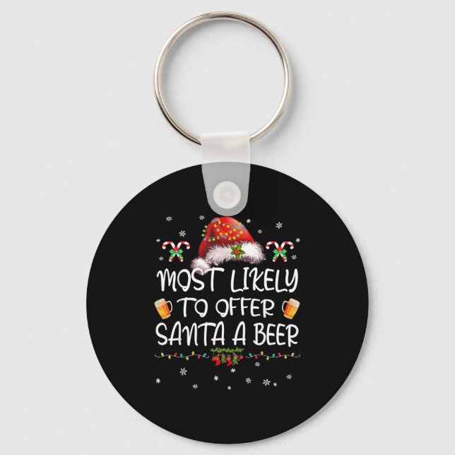 Most Likely To Offer Santa A Beer Christmas Drinki Key Ring (Front)